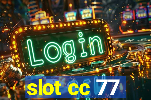 slot cc 77