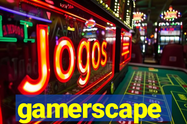 gamerscape