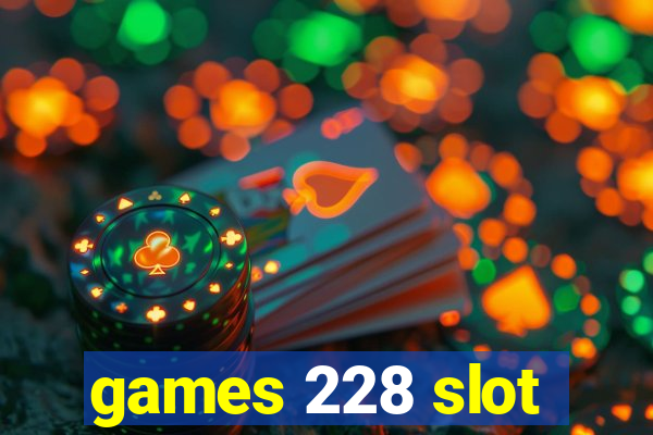 games 228 slot