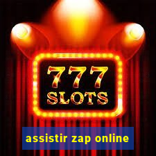 assistir zap online