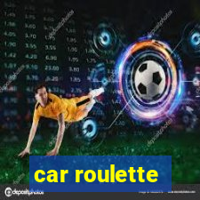 car roulette