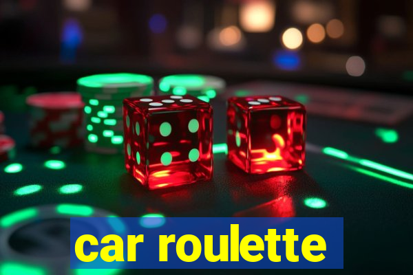 car roulette