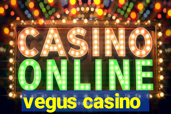 vegus casino