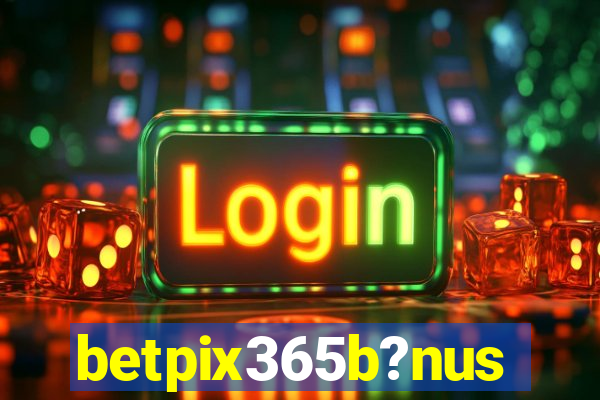 betpix365b?nus