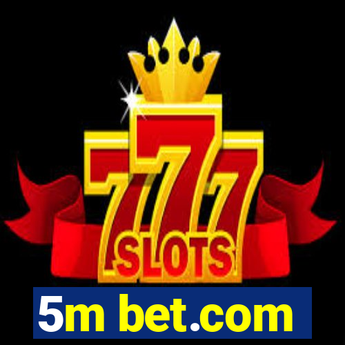 5m bet.com