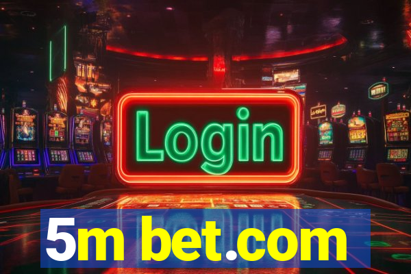 5m bet.com