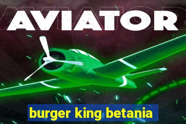 burger king betania