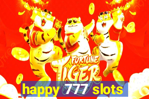 happy 777 slots