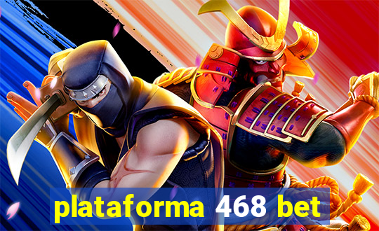 plataforma 468 bet