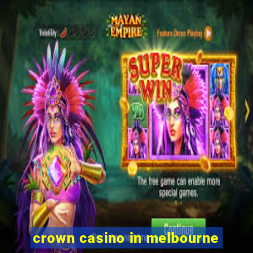 crown casino in melbourne