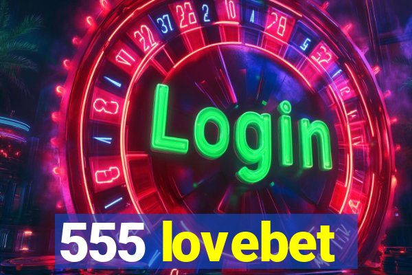 555 lovebet