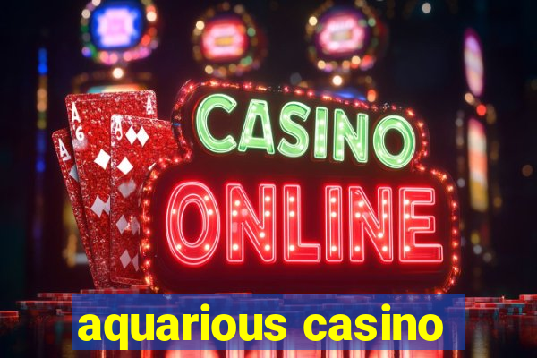 aquarious casino