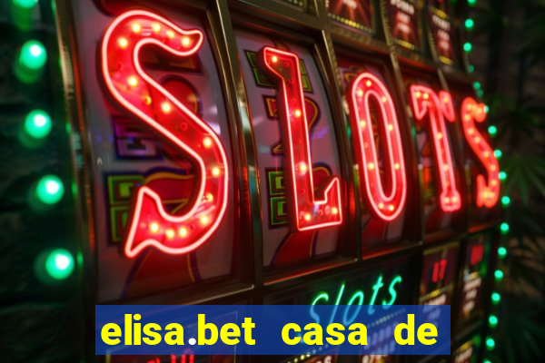 elisa.bet casa de apostas esportivas e casino online ltda