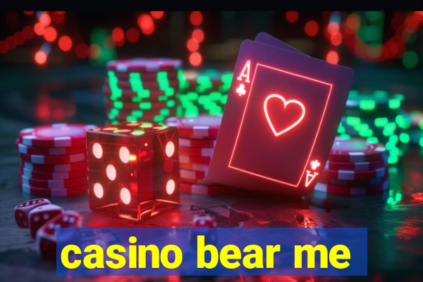 casino bear me