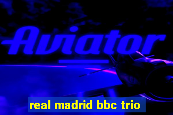 real madrid bbc trio