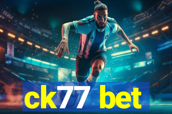 ck77 bet