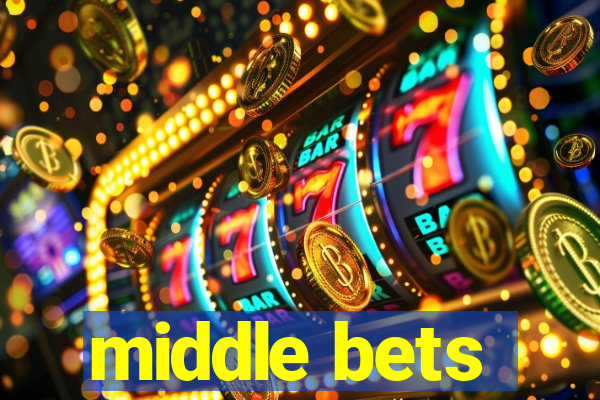 middle bets