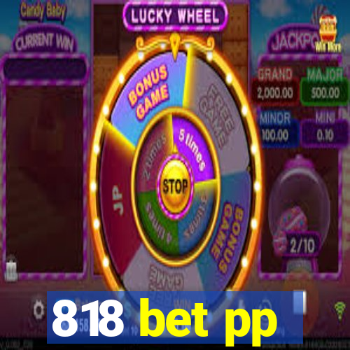 818 bet pp