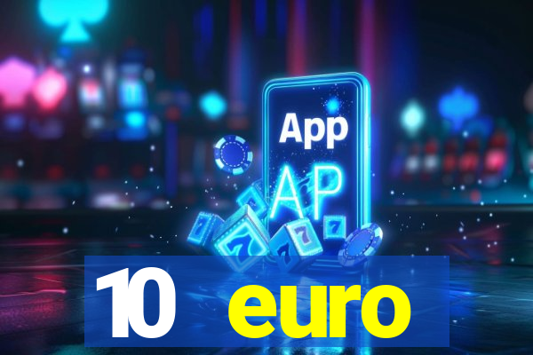 10 euro startguthaben casino