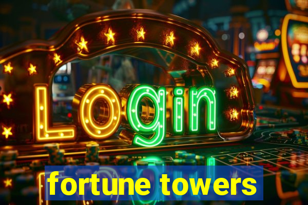 fortune towers