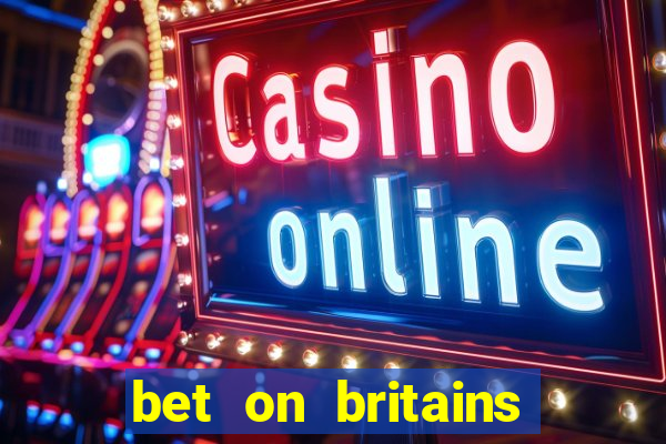 bet on britains got talent