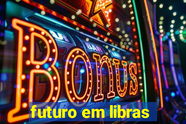 futuro em libras