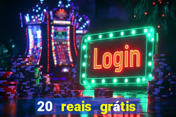 20 reais grátis para apostar