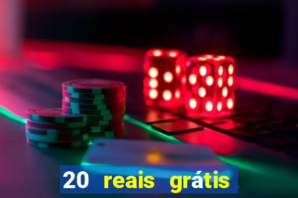 20 reais grátis para apostar