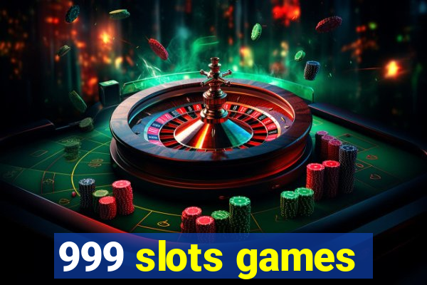 999 slots games