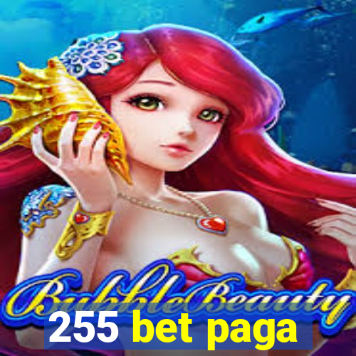 255 bet paga