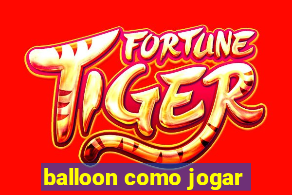 balloon como jogar