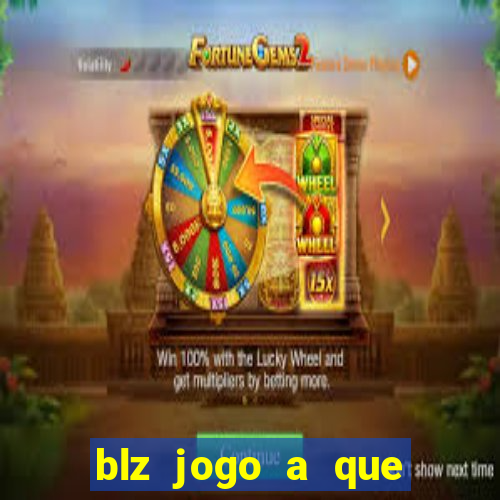 blz jogo a que mais paga