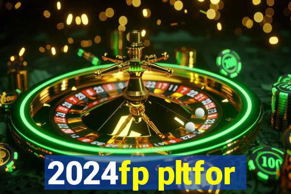 2024fp pltfor