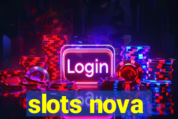 slots nova