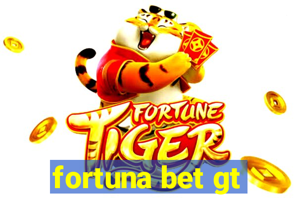 fortuna bet gt