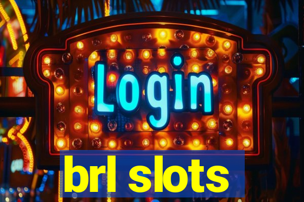 brl slots