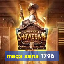 mega sena 1796