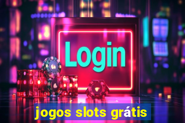 jogos slots grátis