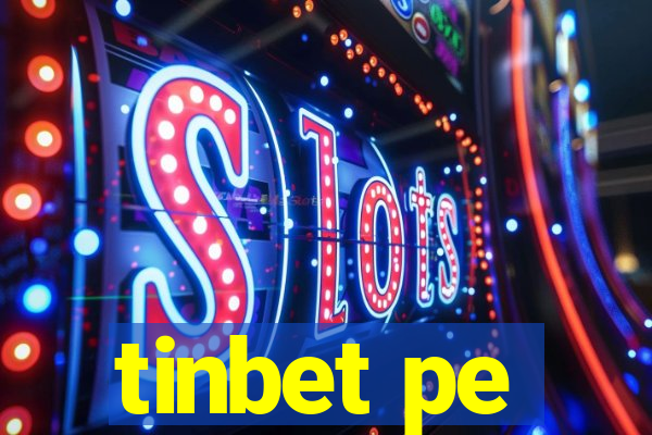 tinbet pe