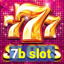 7b slot