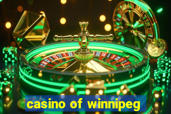 casino of winnipeg