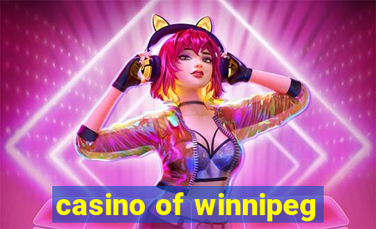 casino of winnipeg