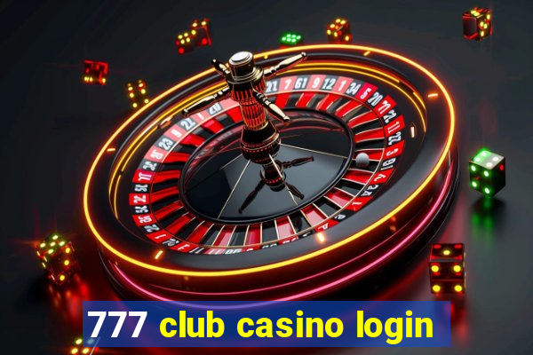 777 club casino login