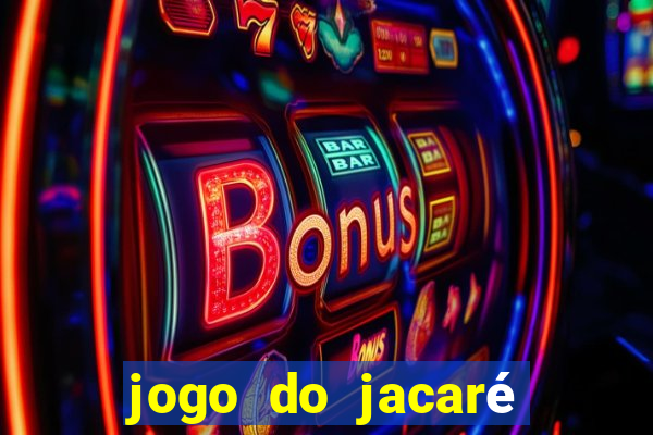 jogo do jacaré que toma banho