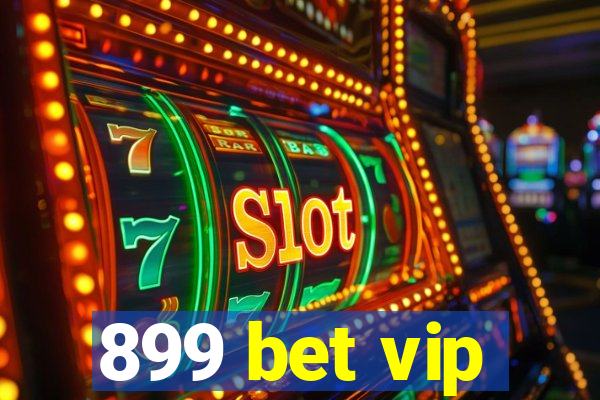 899 bet vip