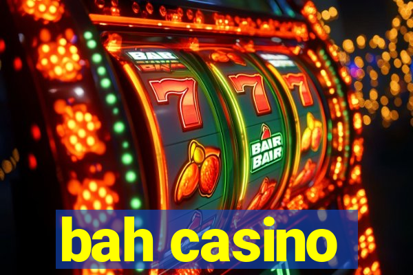 bah casino