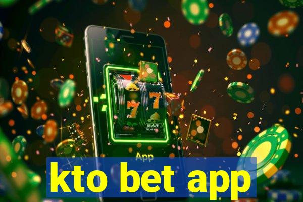 kto bet app