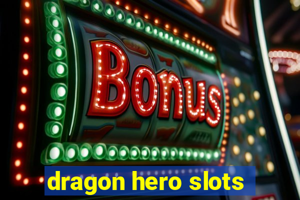 dragon hero slots