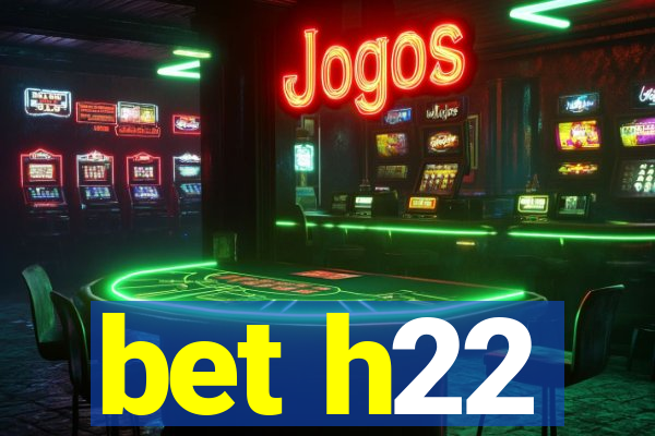 bet h22