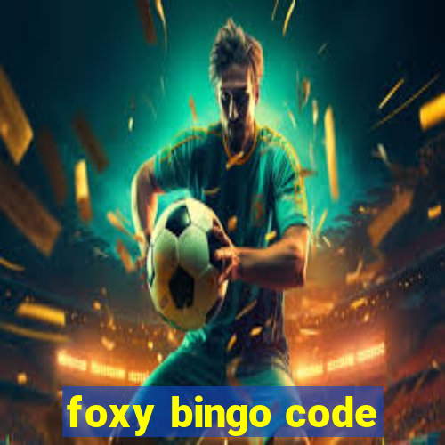 foxy bingo code